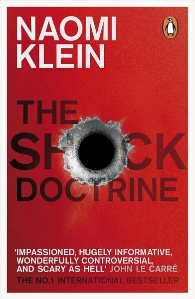 The Shock Doctrine by Naomi Klein