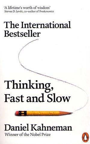 Thinking, Fast and Slow by Daniel Kahneman