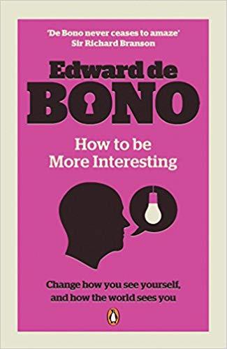How to be More Interesting by Edward De Bono