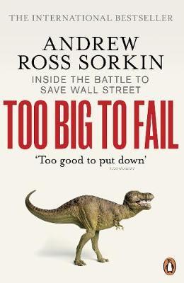 Too Big to Fail by Andrew Ross Sorkin