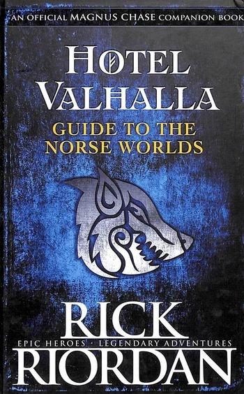 Hotel Valhalla Guide to the Norse Worlds by Rick Riordan