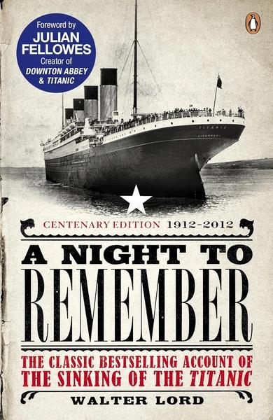A Night to Remember by Brian Lavery, Walter Lord