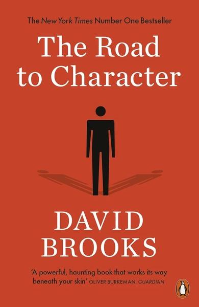 The Road to Character by David Brooks