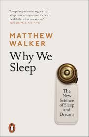 Why We Sleep by Matthew Walker