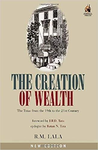 The Creation of Wealth by R. M. Lala