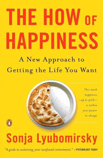 The how of Happiness by Sonja Lyubomirsky