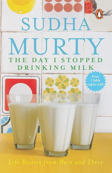The Day I Stopped Drinking Milk by Sudha Murty