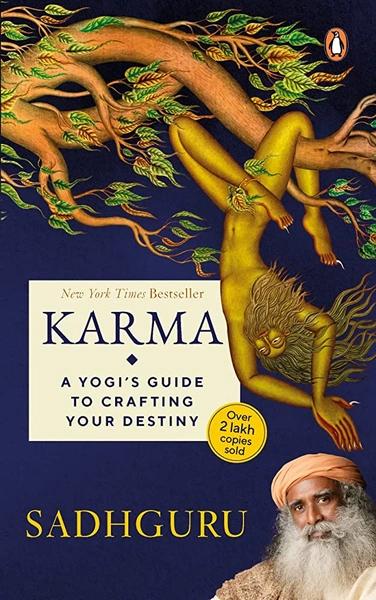 Karma: A Yogi's Guide to Crafting Your Destiny by Sadhguru