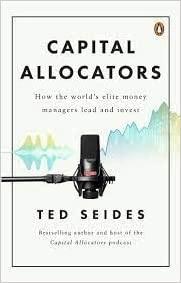 Capital Allocators by Ted Seides