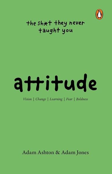 Attitude: The Shit They Neve Taught You by Adam Ashton, Adam Jones
