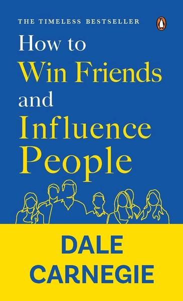 How to Win Friends and Influence People by Dale Carnegie