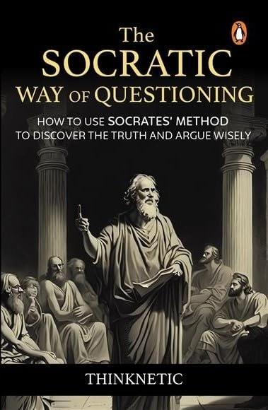 The Socratic Way of Questioning by Thinknetic