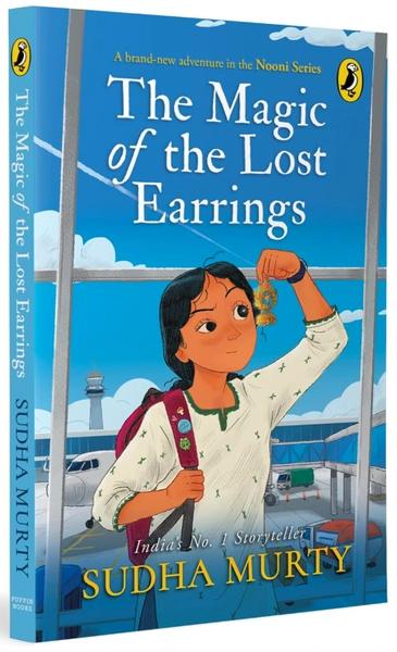 The Magic of the Lost Earrings: A New Nooni Adventure by Sudha Murty by Sudha Murty