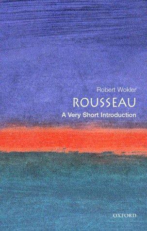 Rousseau: A Very Short Introduction by Robert Wokler