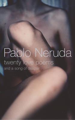 Twenty Love Poems by Pablo Neruda