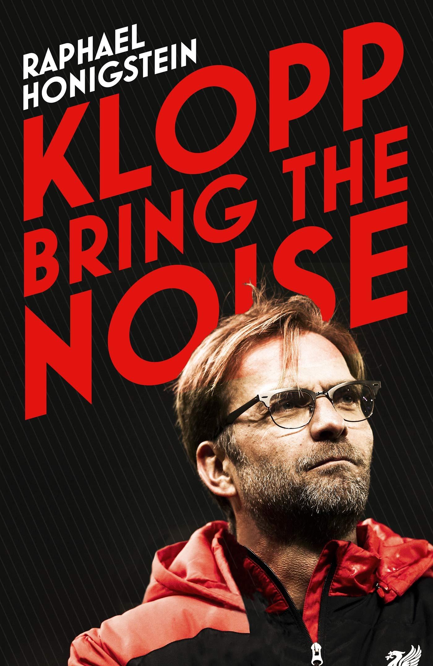 Klopp Bring The Noise by Raphael Honigstein