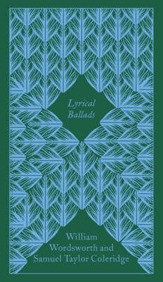 Lyrical Ballads, PRH Clothbound Classics by William Wordsworth, Samuel Taylor Coleridge