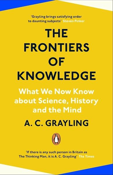 The Frontiers of Knowledge by A.C. Grayling