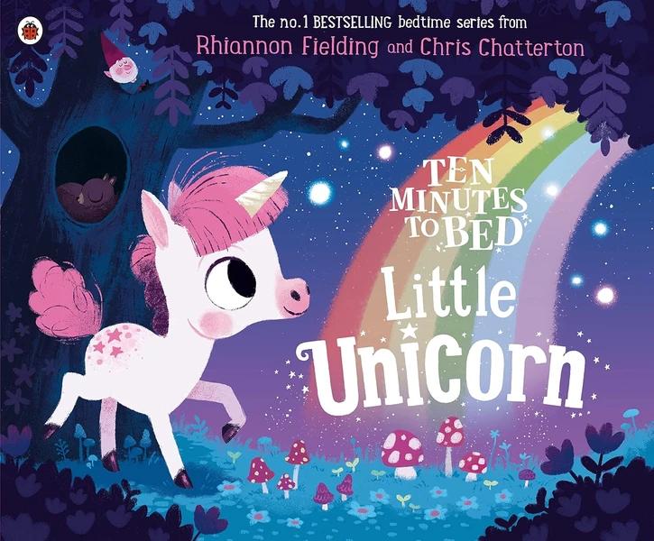 Ten Minutes to Bed: Little Unicorn by Rhiannon Fielding
