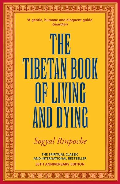 The Tibetan Book of Living and Dying by Sogyal Rinpoche