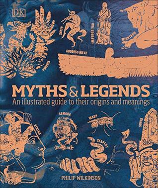 Myths & Legends by Philip Wilkinson