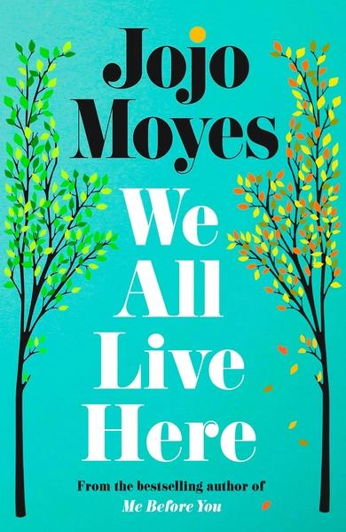 We All Live Here by Jojo Moyes