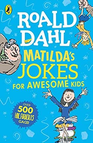 Matilda's Jokes for Awesome Kid by Roald Dahl