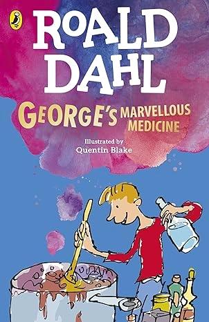 George's Marvellous Medicine by Roald Dahl