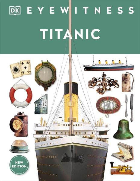 Dk Eyewitness Titanic by Dk Publishing