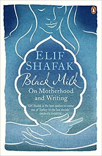 Black Milk by Elif Shafak