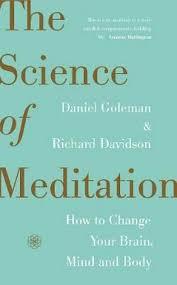 The Science of Meditation how to change your brain,Mind and Body by Daniel Goleman
