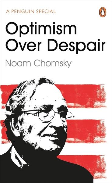 Optimism Over Despair by Noam Chomsky, C. J. Polychroniou