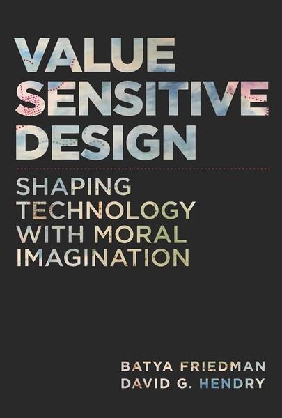 Value Sensitive Design by Batya Friedman