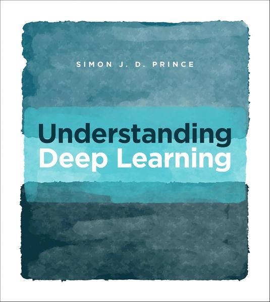 Understanding Deep Learning by Simon JD Prince