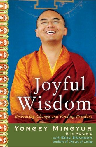 Joyful Wisdom: Embracing Change and Finding Freedom by Yongey Mingyur Rinpoche