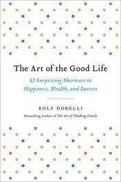 The Art of the Good Life by Rolf Dobelli