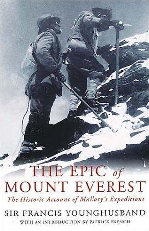 The Epic of Mount Everest by Sir Francis Edward Younghusband
