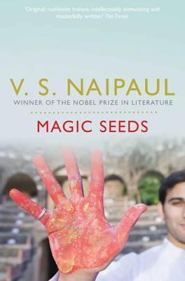 Magic Seeds by V.S. Naipaul