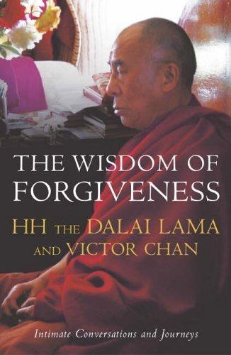 The Wisdom of Forgiveness by Dalai Lama Xiv Bstan-ʼDzin-Rgya-Mtsho, Victor Chan