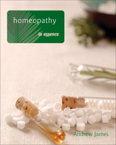 Homeopathy in Essence by Andrew James