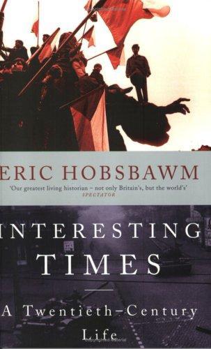 Interesting times by Eric Hobsbwam