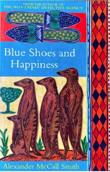 Blue Shoes And Happiness by Alexander Mccall Smith