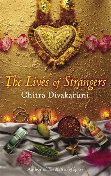 The Lives of Strangers by Chitra Banerjee Divakaruni