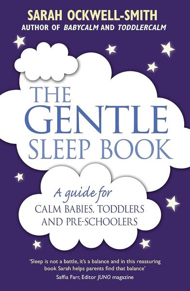 The Gentle Sleep Book: A Guide for Calm Babies, Toddlers and Pre-schoolers by Sarah Ockwell Smith