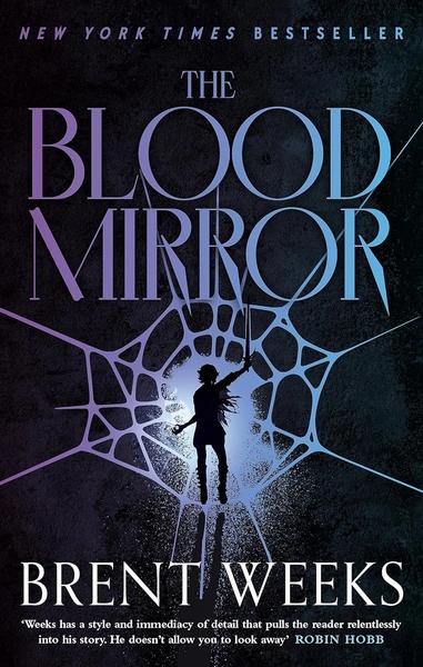 The Blood Mirror by Brent Weeks