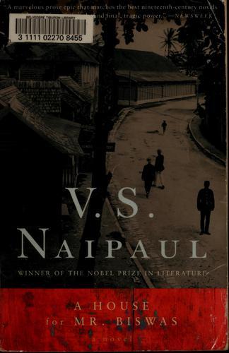 A House for Mr. Biswas by Vidiadhar Surajprasad Naipaul