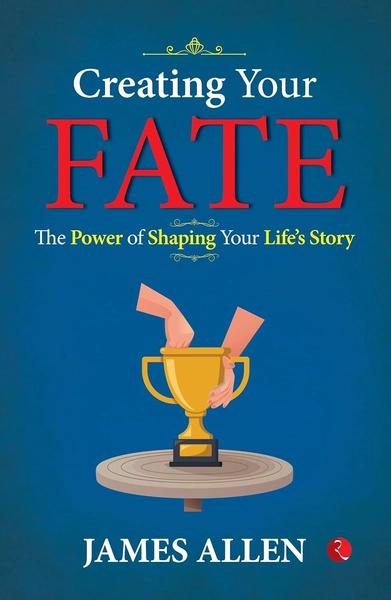 The Power of Shaping Your Life's Story by James Allen