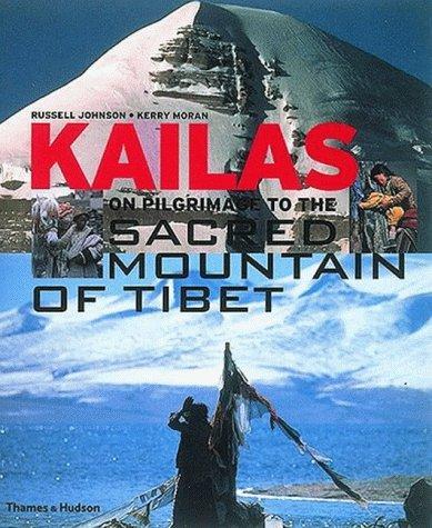 Kailas - on Pilgrimage to the Sacred Mountain of Tibet by Kerry Moran