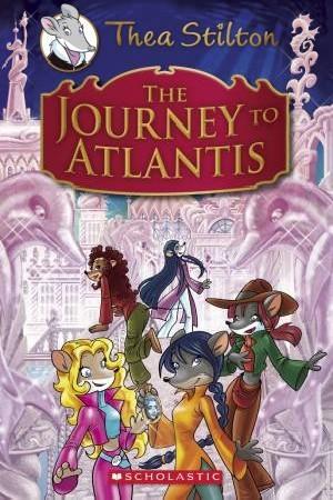 The Journey to Atlantis by Thea Stilton, Geronimo Stilton