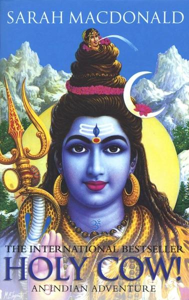 Holy Cow!: An Indian Adventure by Sarah Macdonald